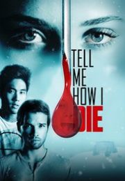 Tell Me How I Die - Spune-mi cum e sa mori 2016 Online Subtitrat TellMeHowIDie Spune micumesamoriOnlineSubtitrat