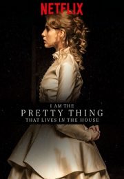 I Am the Pretty Thing That Lives in the House 2016 - Filme Online i am the pretty thing that lives in the housee