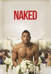 Naked - Gol in ziua nuntii (2017) Naked - Gol in ziua nuntii (2017)