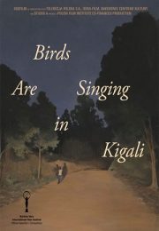Birds Are Singing in Kigali - Ptaki spiewaja w Kigali (2017) Online Subtitrat Birds Are Singing in Kigali - Ptaki spiewaja w Kigali (2017) Online Subtitrat